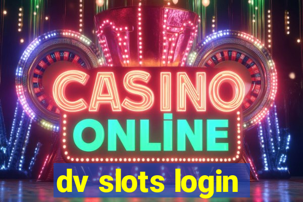 dv slots login